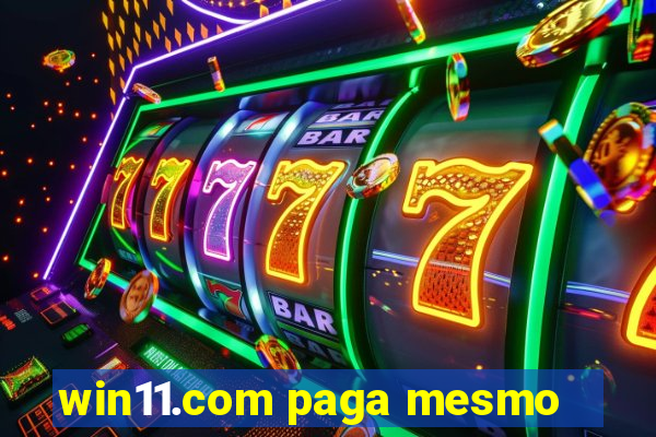 win11.com paga mesmo